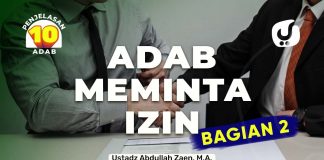 Adab Meminta Izin Bagian 2 – Ustadz Abdullah Zaen, Lc., MA