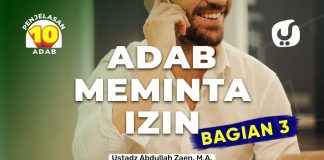 Adab Meminta Izin Bagian 3 – Ustadz Abdullah Zaen, Lc., MA