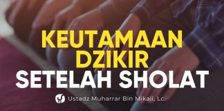 Keutamaan Dzikir Setelah Sholat – Ustadz Muharrar Bin Mikail, Lc. – Kajian Fadhilah Amal