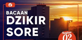 Fiqih Doa Dan Dzikir: Bacaan Dzikir Sore Bagian 2 – Ustadz Abdullah Zaen, Lc., MA