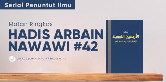 Syarah Hadis Arbain Nawawi 42: Ustadz Johan Saputra Halim, M.H.I. – Serial Penuntut Ilmu