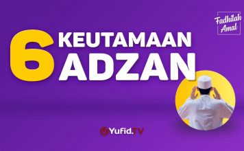 Seandainya Banyak yang Tahu Besarnya Keutamaan Adzan ini… – (Serial Fadhilah Amal) – Yufid TV