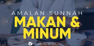Ingat Lakukan Amalan Sunnah ini saat Makan dan Minum – Ustadz Jamaludin, Lc. – Ceramah Agama