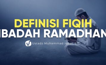 Definisi Fiqih Ibadah Ramadhan – Ustadz Muhammad Iqbal, S.T. – Ceramah Agama