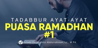Tadabbur Ayat-ayat Tentang Puasa Ramadhan – Ustadz Fakhruddin Abdurrahman, Lc., M.Pd.