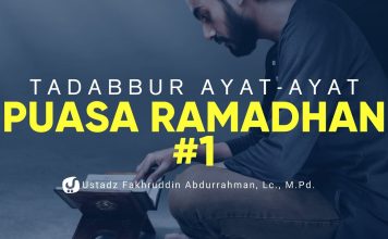 Tadabbur Ayat-ayat Tentang Puasa Ramadhan – Ustadz Fakhruddin Abdurrahman, Lc., M.Pd.