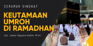 Keutamaan Umroh di Bulan Ramadhan – Ustadz Johan Saputra Halim, M.H.I. – Ceramah Singkat