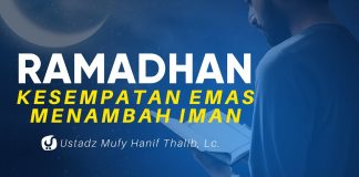 Manfaatkan Sebaik Mungkin! Beramal Seakan ini Ramadhan Terakhir Kita – Ustadz Mufy Hanif Thalib, Lc.