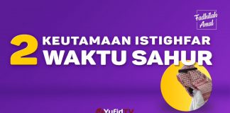 Selain Dijanjikan Ampunan Oleh Allah, Istighfar di Waktu Sahur Ternyata Juga (Serial Fadhilah Amal)