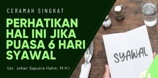 Catatan Terkait Puasa 6 Hari di Bulan Syawal – Ustadz Johan Saputra Halim, M.H.I. – Ceramah Singkat