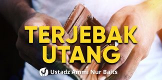 Terjebak Utang – Ustadz Ammi Nur Baits, S.T., B.A.