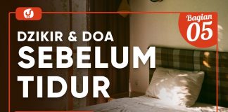 Fiqih Doa Dan Dzikir: Dzikir Dan Doa Sebelum Tidur Bagian 5 – Ustadz Abdullah Zaen, Lc., MA