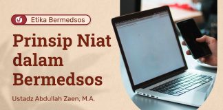 Seri Etika Bermedsos: Prinsip #1 Niat Dalam Bermedsos – Ustadz Abdullah Zaen, Lc., MA