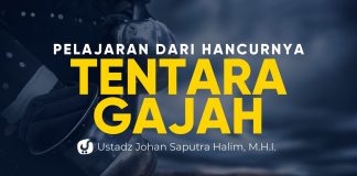 Pelajaran dari Peristiwa Hancurnya Tentara Gajah – Ustadz Johan Saputra Halim, M.H.I.