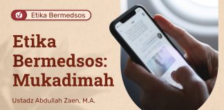 Seri Etika Bermedsos: Mukaddimah – Ustadz Abdullah Zaen, Lc., MA