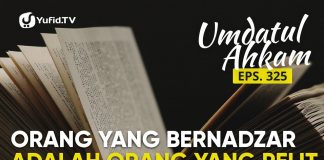 Orang yang Bernazar Adalah Orang Pelit: Larangan Nazar (Umdatul Ahkam Ep 325) – Ustadz Aris Munandar