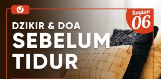 Fiqih Doa Dan Dzikir: Dzikir Dan Doa Sebelum Tidur Bagian 6 – Ustadz Abdullah Zaen, Lc., MA