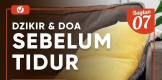Fiqih Doa Dan Dzikir: Dzikir Dan Doa Sebelum Tidur Bagian 7 – Ustadz Abdullah Zaen, Lc., MA