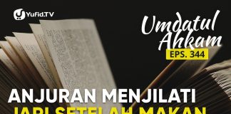 Adab Makan dan Minum Rasulullah: Menjilati Jari setelah Makan (Umdatul Ahkam Ep 344) – Ustadz Aris