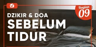 Fiqih Doa Dan Dzikir: Dzikir Dan Doa Sebelum Tidur Bagian 9 – Ustadz Abdullah Zaen, Lc., MA