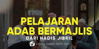 Pelajaran Adab Bermajlis dari Hadits Jibril – Ustadz Sufyan Bafin Zen, Lc. – Ceramah Agama