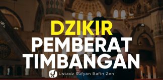 Dzikir Pemberat Timbangan – Ustadz Sufyan Bafin Zen – Ceramah Agama – Ceramah Agama