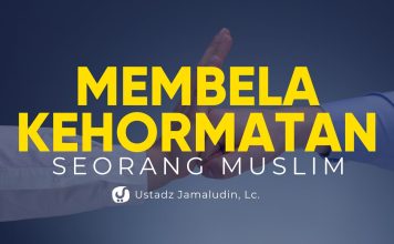 Membela Kehormatan Seorang Muslim – Ustadz Jamaludin, Lc. – Ceramah Agama