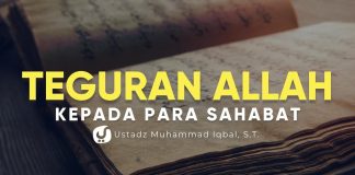 Teguran Allah kepada Para Sahabat – Ustadz Muhammad Iqbal, S.T. – Ceramah Agama