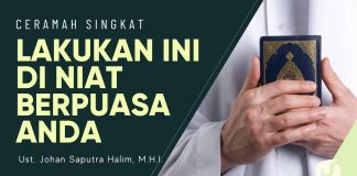 Ingatlah Hal ini Ketika Niat Berpuasa – Ustadz Johan Saputra Halim, M.H.I. – Ceramah Singkat