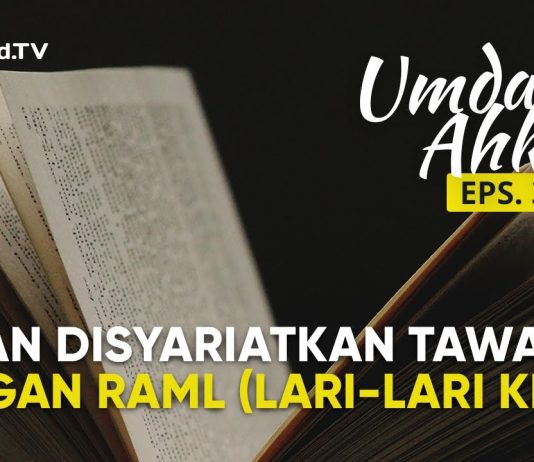 Kapan Disyariatkan Tawaf dengan Raml Lari-lari Kecil? (Umdatul Ahkam Ep. 395) – Ustadz Aris Munandar