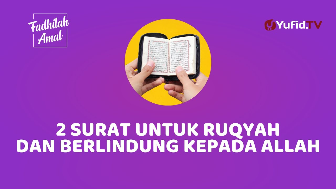 2 Surat ini Bisa Digunakan untuk Ruqyah Syar’iyah – Fadhilah Amal Yufid TV