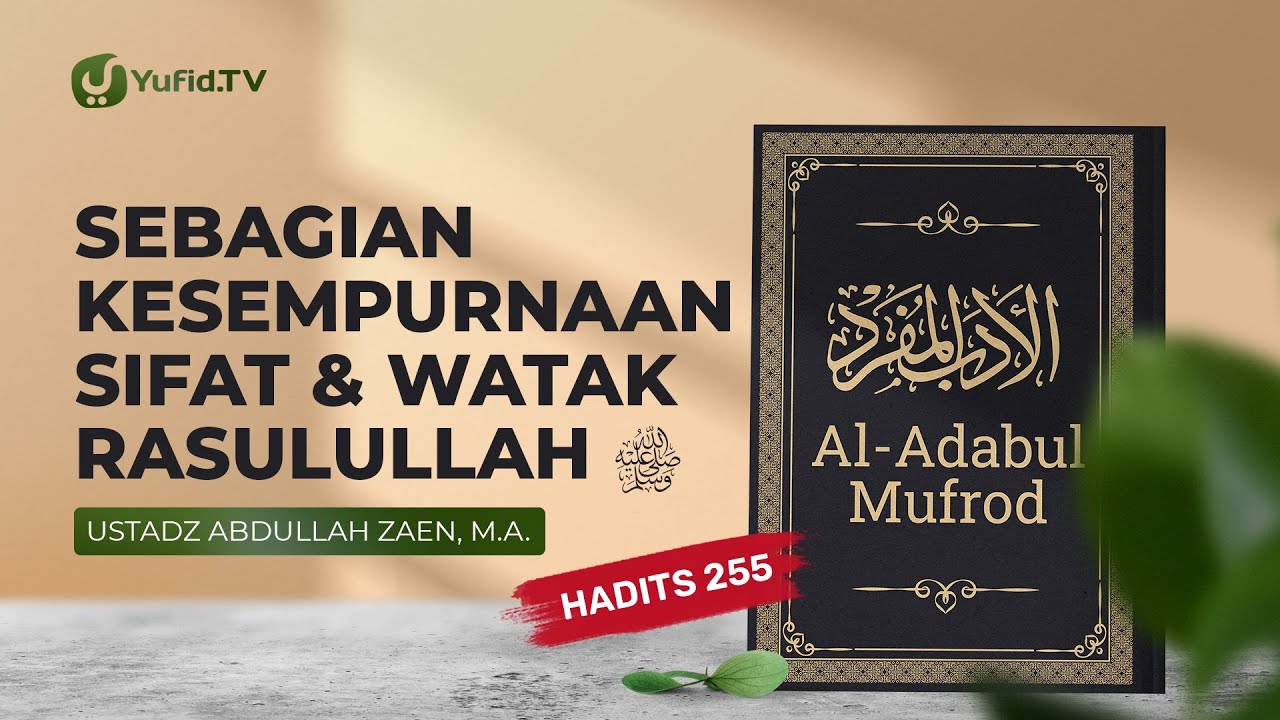 Hadits Rasulullah Kajian Hadits: Sebagian Kesempurnaan Sifat & Watak Rasulullah (Hadits ...