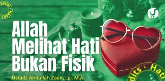 Penyucian Hati: Allah Melihat Hati Bukan Fisik – Ustadz Abdullah Zaen, Lc., MA