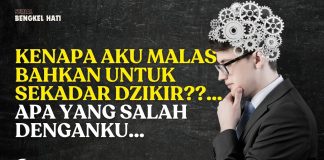 SERIAL BENGKEL HATI: KENAPA AKU MALAS BAHKAN UNTUK SEKADAR DZIKIR? – Ustadz Ahmad Zainuddin