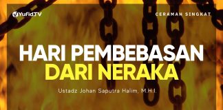 10 HARI PERTAMA DZULHIJJAH, Hari Pembebasan dari Neraka – Ustadz Johan Saputra Halim, M.H.I.