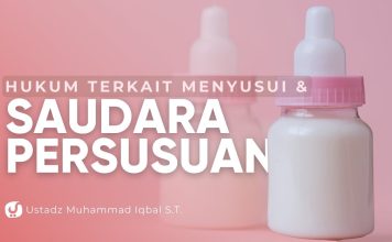 Hukum Terkait dengan Menyusui dan Saudara Persusuan – Ustadz Muhammad Iqbal, S.T.