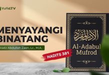 Kajian Hadits: Menyayangi Binatang (Hadits 381) – Ustadz Abdullah Zaen, Lc., MA