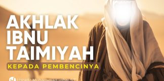 Beginilah Akhlak Syaikhul Islam Ibnu Taimiyah kepada Pembencinya – Ustadz Muhammad Iqbal, S.T.