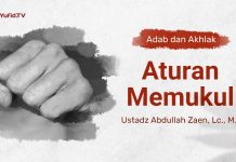 Kajian Adab dan Akhlak: Aturan Memukul – Ustadz Abdullah Zaen, Lc., MA