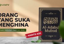 Kajian Hadits: Orang Yang Suka Menghina (Hadits 420) – Ustadz Abdullah Zaen, Lc., MA