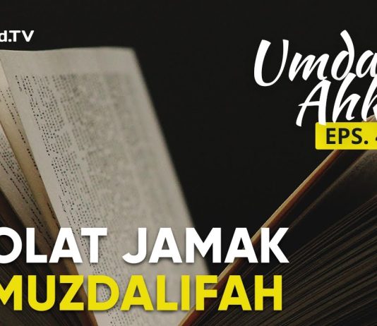 Shalat Jamak Maghrib dan Isya di Muzdalifah (Umdatul Ahkam Ep. 417) – Ustadz Aris Munandar