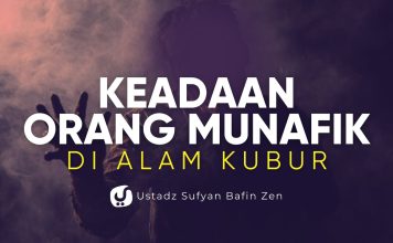 Keadaan Orang Munafik di Alam Kubur – Ustadz Sufyan Bafin Zen