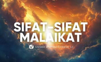 Sifat-sifat Para Malaikat – Ustadz Ahmad Firdaus, Lc. – Ceramah Agama