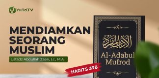 Kajian Hadits: Mendiamkan Seorang Muslim (Hadits 398) – Ustadz Abdullah Zaen, Lc., MA
