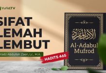 Kajian Hadits: Sifat Lemah Lembut (Hadits 465) – Ustadz Abdullah Zaen, LC., MA