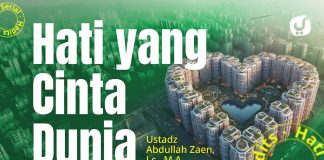 Hati Yang Cinta Dunia – Ustadz Abdullah Zaen, Lc., MA