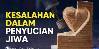 Metode yang Salah dalam Menyucikan Jiwa – Ustadz Darul Falihin, Lc.