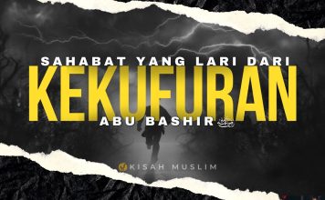 Sahabat yang Lari dari Kekufuran, Kisah Abu Bashir Radhiallahu ‘Anhu – Kisah Muslim Yufid TV