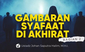 Macam-macam Syafaat di Hari Kiamat Bagian 2 – Ustadz Johan Saputra Halim, M.H.I.