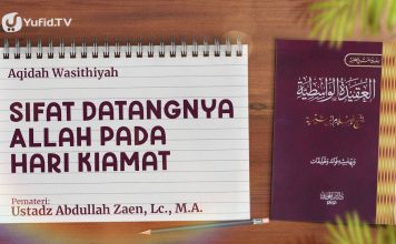 Akidah Wasithiyah #08: Sifat Datangnya Allah Pada Hari Kiamat – Ustadz Abdullah Zaen, Lc., M.A.